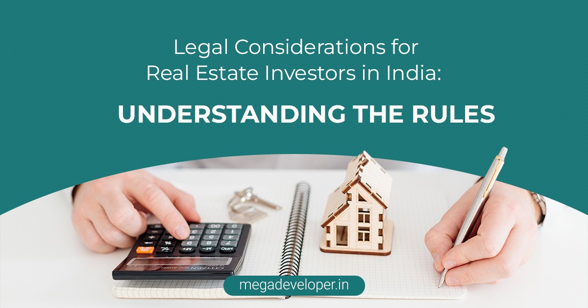Legal Considerations for Real Estate Investors in India: Understanding the Rules